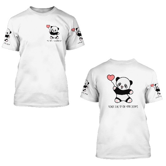 Never give up on your dreams 3D T Shirts