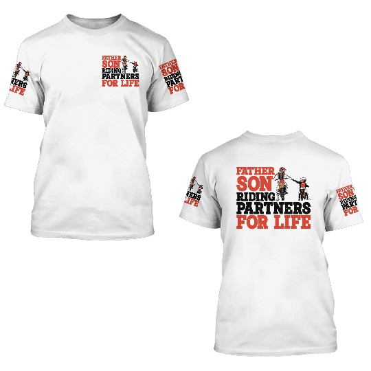 Father Son, Riding Partners For Life 3 3D T Shirts
