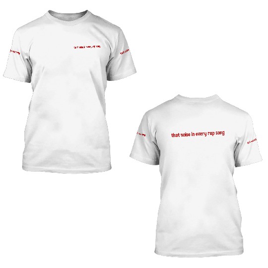 Skrrt That Noise In Every Rap Song 2 3D T Shirts