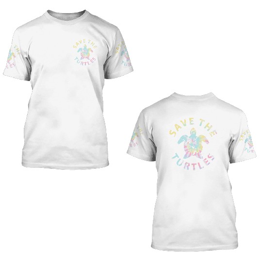 Save The Turtles Tie Dye 3D T Shirts