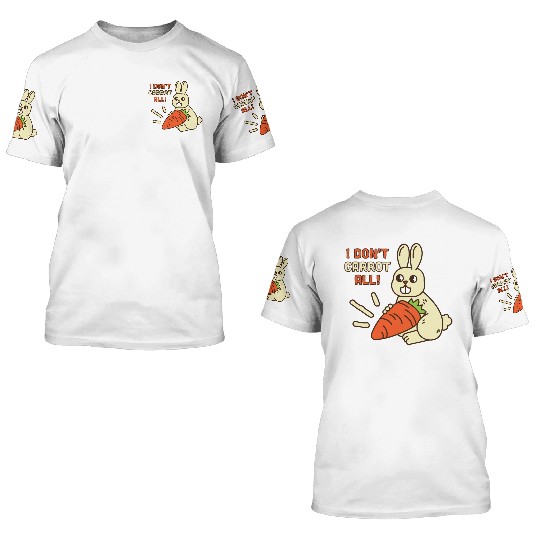 i don't carrot all 3D T Shirts