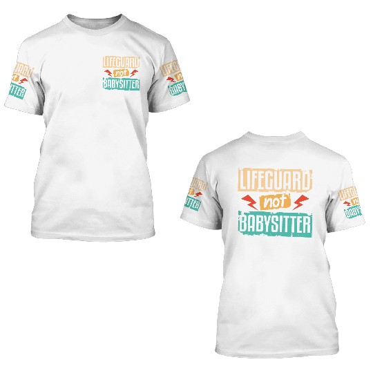 Lifeguard Not Babysitter 3D T Shirts