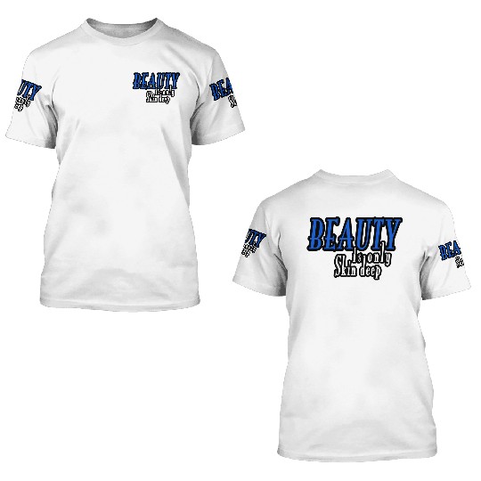 beauty is only skin deep 3D T Shirts