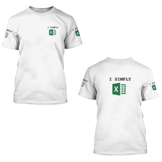 I Simply Excel Funny Accountant Spreadsheets 3D T Shirts