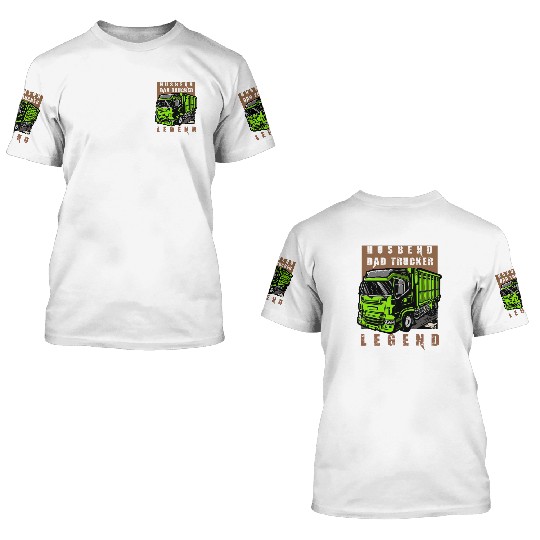 Husband Dad Trucker Legend 3D T Shirts