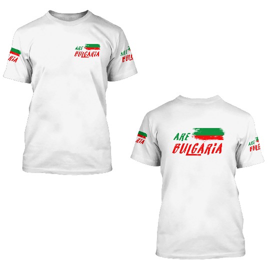 We are Bulgaria flag 3D T Shirts
