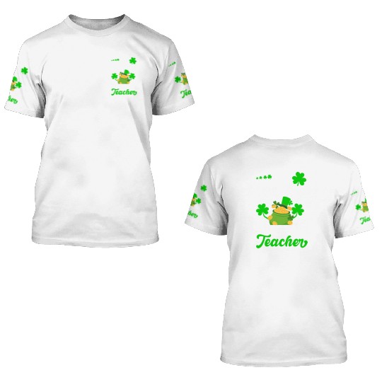 I'm a Lucky 4th Grade Teacher St Patrick's 3D T Shirts