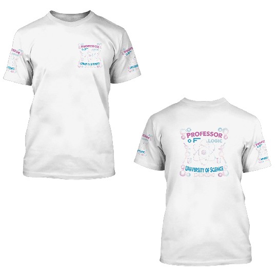 Professor Of Logic University of Science 3D T Shirts