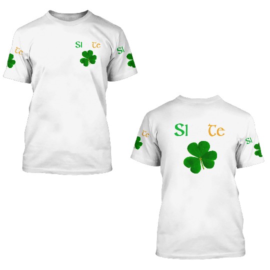 Slainte Mhath & shamrock,Irish drinking salutation 3D T Shirts
