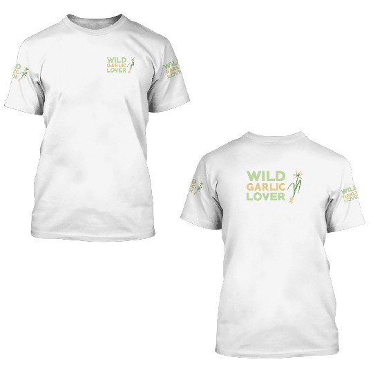 Wild Garlic Lover 3D T Shirts