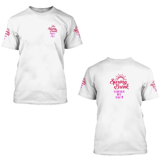 Spring Break Florida off duty holiday Spring Break 3D T Shirts