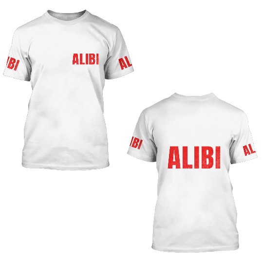 i'm just here to establish an alibi 3D T Shirts