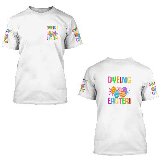 Easter Colorful Egg Dye Rabbit Egg Hunt 3D T Shirts