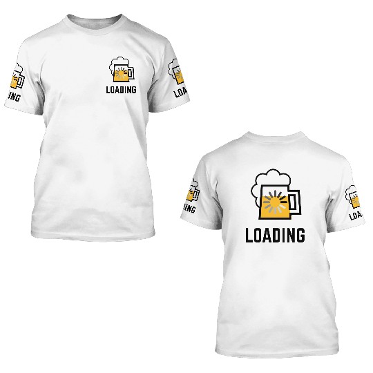 Beer Loading (Drinking In Progress / Positive / |) 3D T Shirts