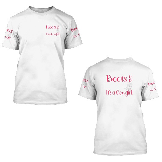 Boots And Bling It's A Cowgirl Thing 3D T Shirts