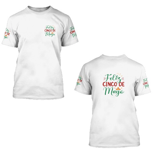 Feliz Cinco De Mayo 3D T Shirts