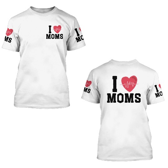 I Love Muscle Mommies 3D T Shirts