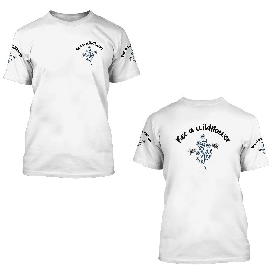 Bee a wildflower 3D T Shirts