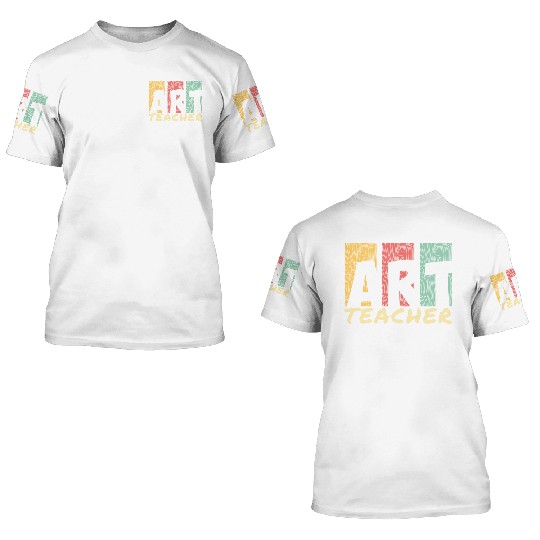 Art Teaching I Art Teacher 3D T Shirts