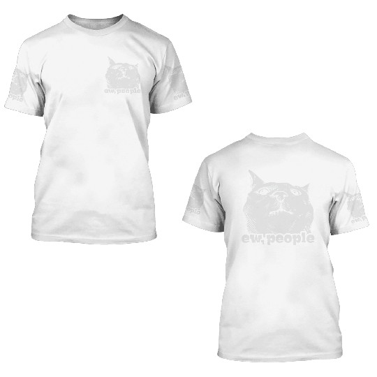 Funny Cat Ew People 3D T Shirts