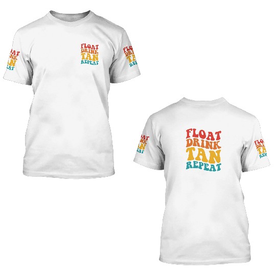 Float Drink Tan Repeat 3D T Shirts