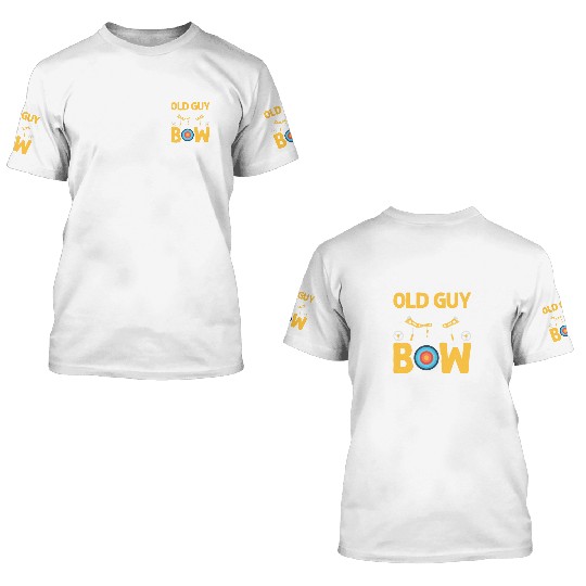 Never Underestimate An Old Guy With A Bow Archery 3D T Shirts