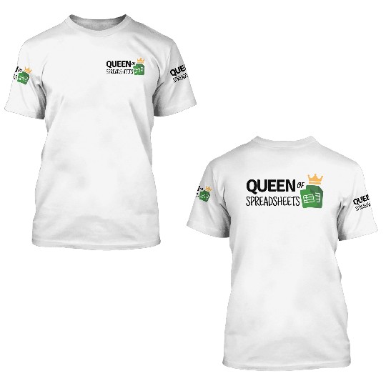 Queen of Spreadsheets - Excel, Accounting, Sheets 3D T Shirts