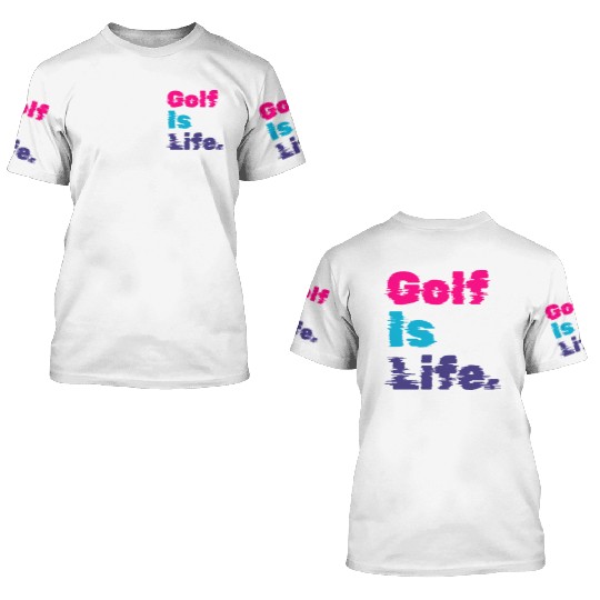 I Like Golfing, Golf Player, Golf Is Life 3D T Shirts