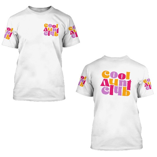 Cool Aunt Club 3D T Shirts