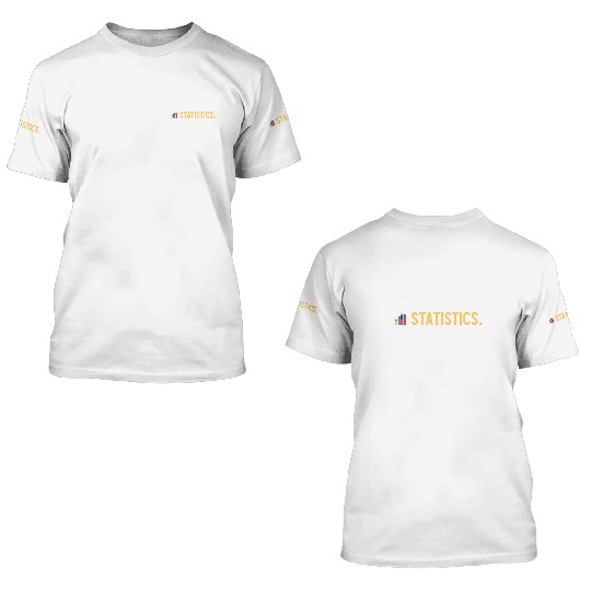 Statistics Numbers Data Science Statistician 3D T Shirts