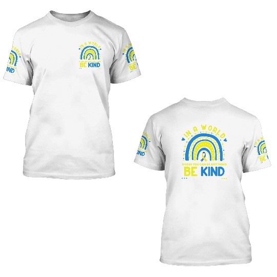 Be Kind Down syndrome Awareness October Teacher 3D T Shirts