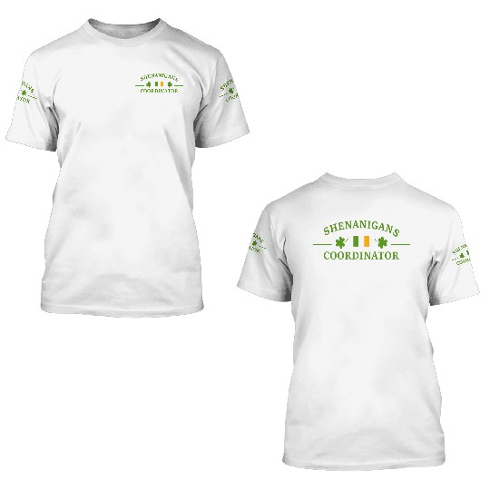Shenanigans Coordinator Teacher St Patrick'S Day 3D T Shirts
