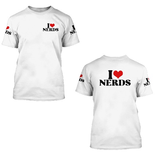 i love nerds 3D T Shirts