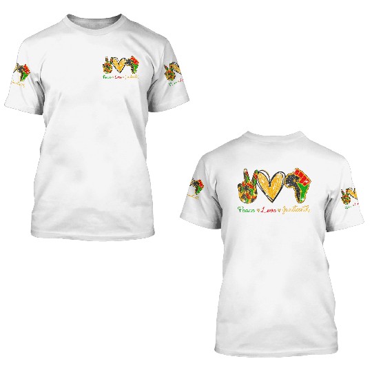 Peace Love Junenth Black History Pride African Ame 3D T Shirts