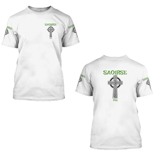 Saoirse Meaning Freedom Irish Republican With Celt 3D T Shirts