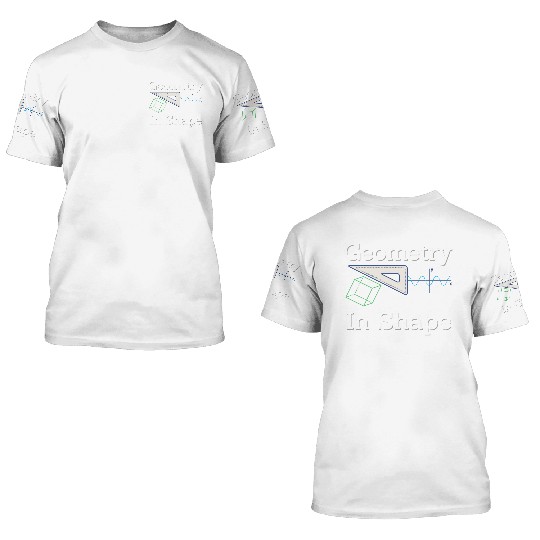 Geometry Keeps You In Shape Back To School Math 3D T Shirts