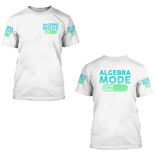 Algebra Mode On 4 3D T Shirts