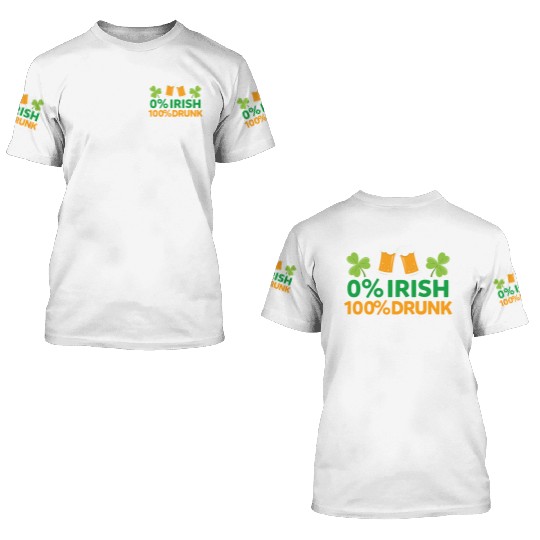 0 Irish 100 Drunk Saint Patrick'S Day Beer 3D T Shirts
