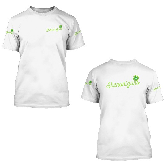 St Patric Day Let The Shenanigans Begin 3D T Shirts