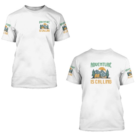 Adventure is calling Mountain lover Hiking 3D T Shirts