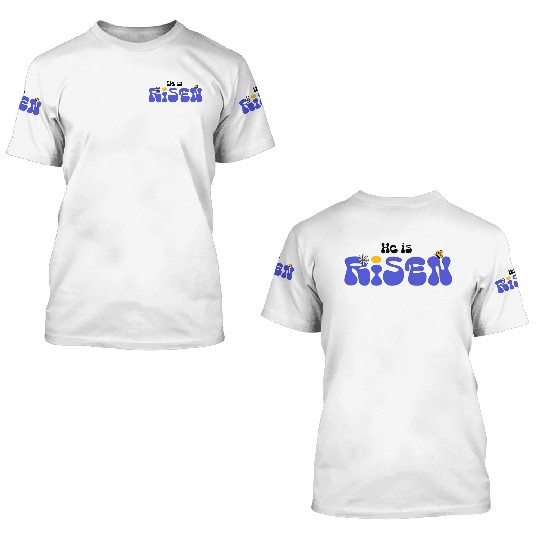 He Is Risen Groovy Christian Easter 3D T Shirts