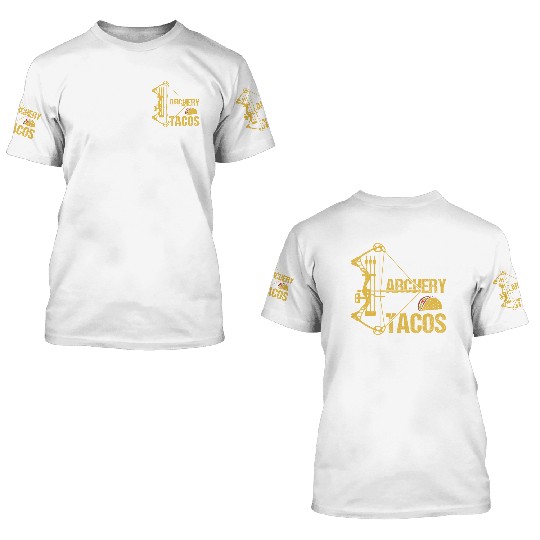 If It Involves Archery Tacos Count Me In 3D T Shirts