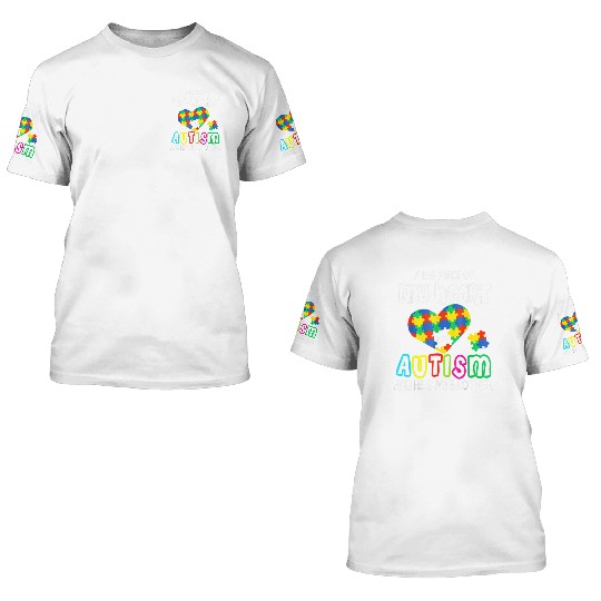 A Big Piece Of My Heart Has Autism And He 39 s 3D T Shirts