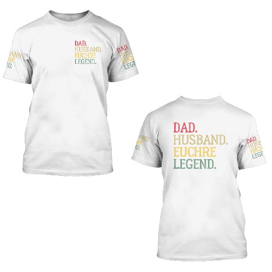 Dad Husband Euchre Legend Euchre Card Game 3D T Shirts
