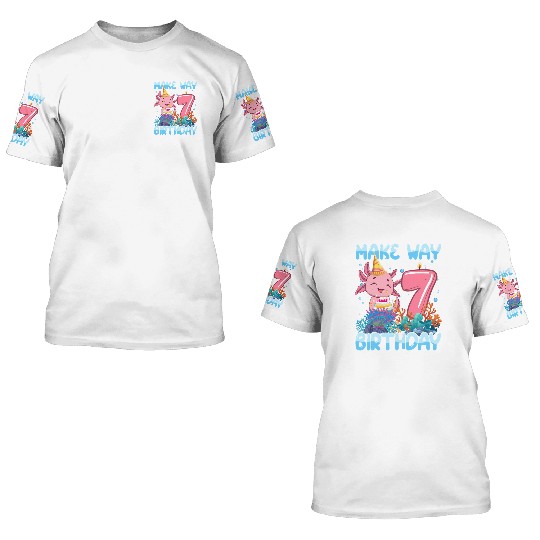 Make Way It'S My 7Th Axolotl 7 3D T Shirts