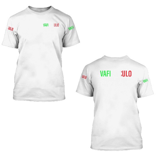 Vaffanculo is Italian have a great day 3D T Shirts