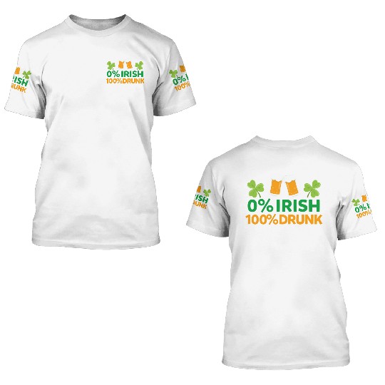 0 Irish 100 Drunk Saint Patrick'S Day Beer 3D T Shirts