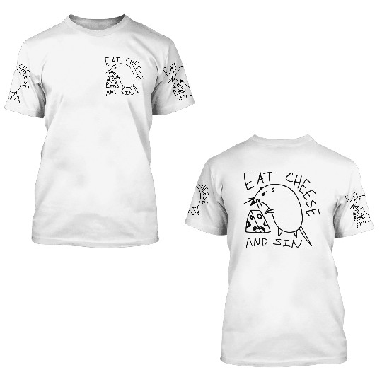 Eat Cheese And Sin Funny Cheese Lover 3D T Shirts