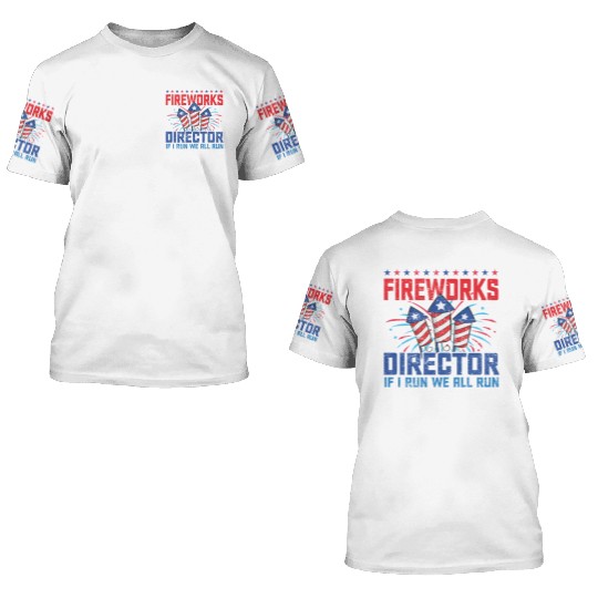 Fireworks director if i run we all run 3D T Shirts