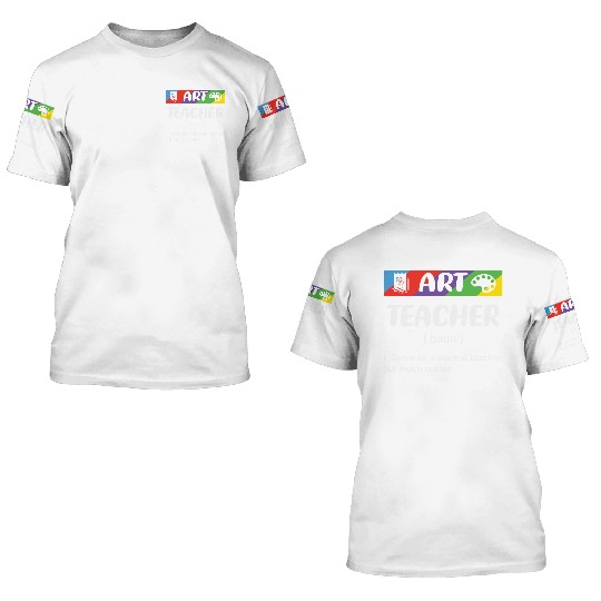 Art Teacher 3D T Shirts